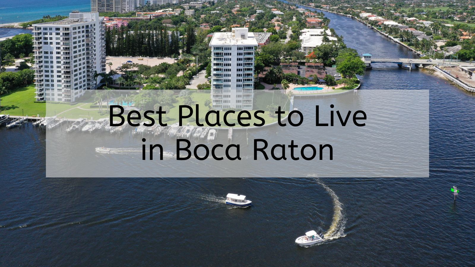 Boca Raton Neighborhoods | 🥇 Best Places to Live in Boca Raton