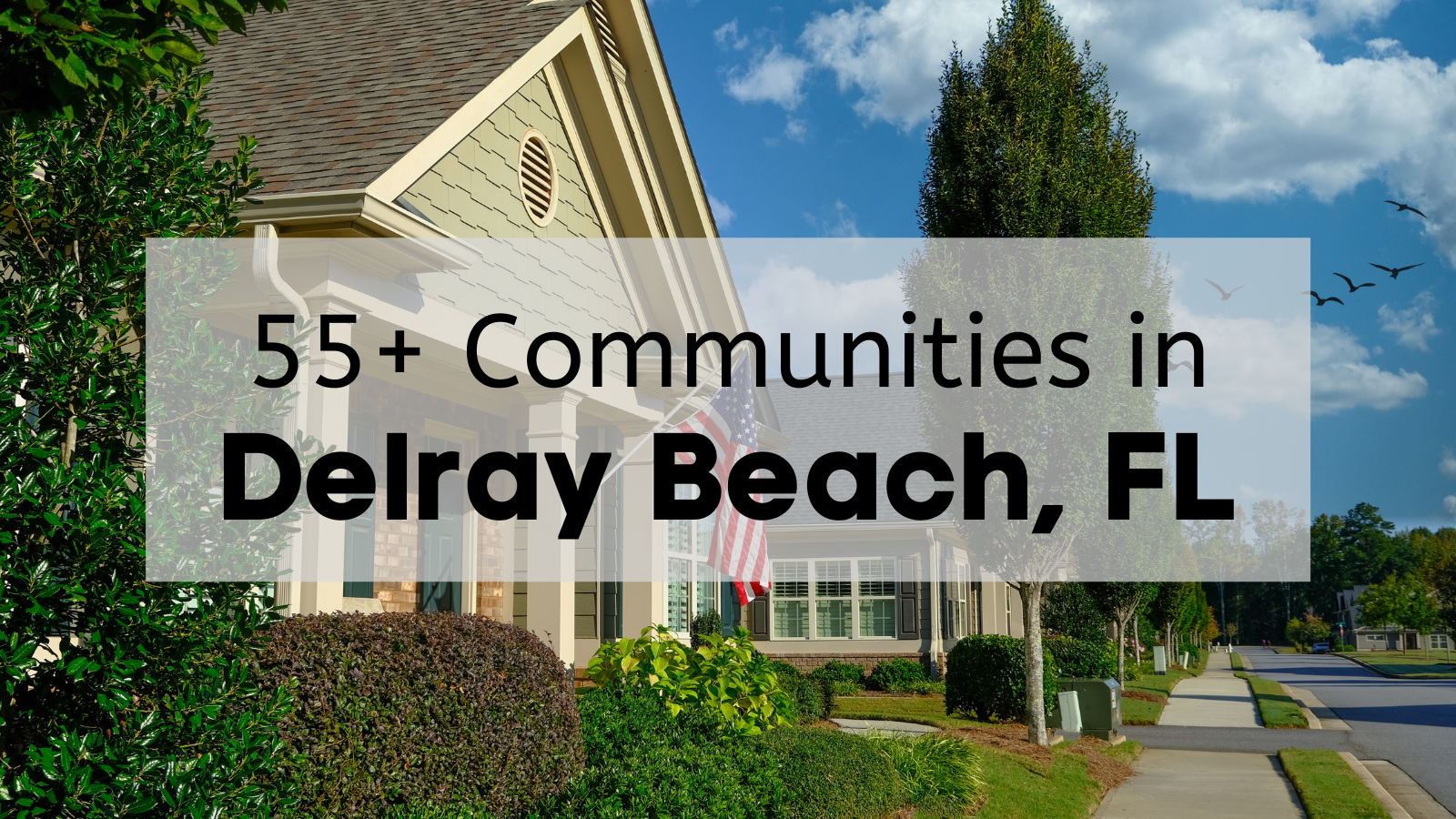 55+ communities in Delray Beach, FL