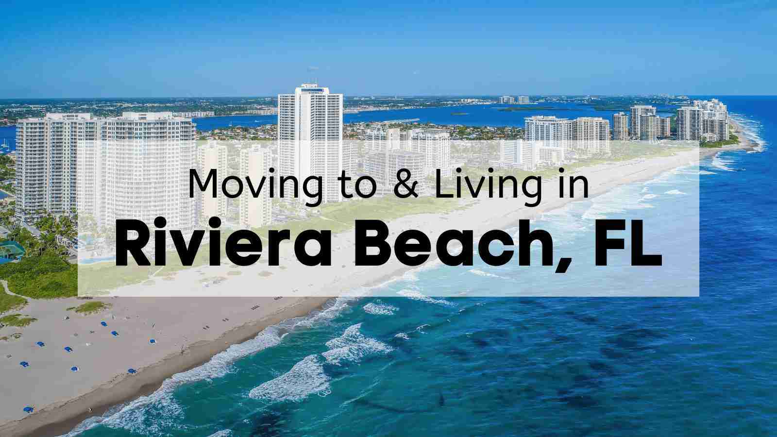 moving to and living in riviera beach, fl